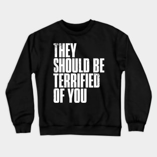 The Last Of Us Part II - They Should Be Terrified of You Crewneck Sweatshirt